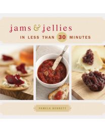 Jams & Jellies in Less Than 30 Minutes